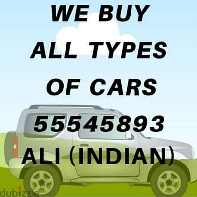 We buy all types of cars- 55545893-Ali Indian